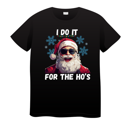 Santa - I do it for the ho's T-shirt