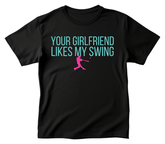 Your Girlfriend Likes My Swing  T-Shirt - Black with Pink